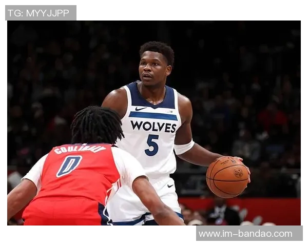 爱德华兹因伤病管理缺阵森林狼客战雄鹿场均289分5板的他将缺席比赛